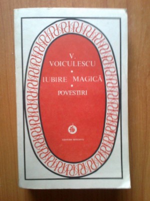 n3 V. Voiculescu - Iubire magica / Povestiri foto