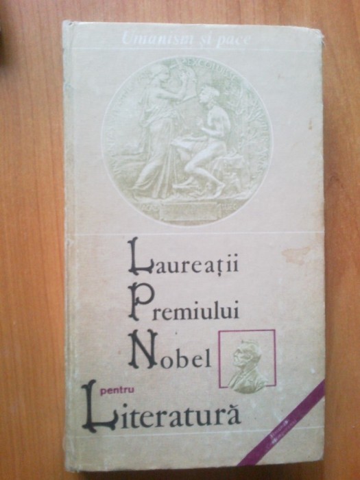 d10 Laureatii premiului Nobel pentru literatura - redactor Laurentiu Ulici