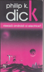 Philip K Dick - Viseaza androizii oi electrice ? ( Sf ) foto