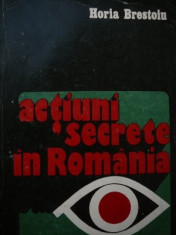 Actiuni secrete in Romania -Horia Brestoiu foto