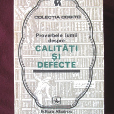 PROVERBELE LUMII DESPRE CALITATI SI DEFECTE, Colectia COGITO, 1978