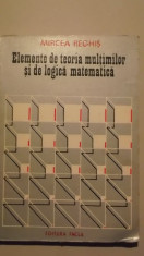 Mircea Reghis - Elemente de teoria multimilor si de logica matematica (1981) foto