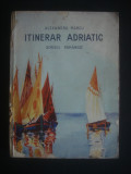 ALEXANDRU MARCU - ITINERAR ADRIATIC {1937, prima editie}