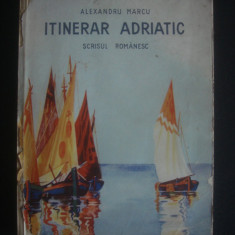 ALEXANDRU MARCU - ITINERAR ADRIATIC {1937, prima editie}