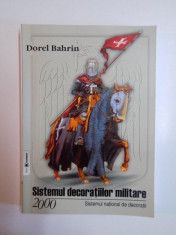 SISTEMUL DECORATIILOR MILITARE - 2000 , SISTEMUL NATIONAL DE DECORATII de DOREL BAHRIN , 2005 foto