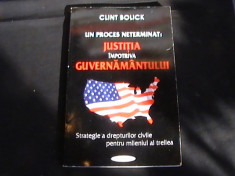 UN PROCES NETERMINAT-JUSTITIA IMPOTRIVA GUVERNAMINTULUI-CLINT BOLICK- foto