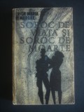 ERICH MARIA REMARQUE - SOROC DE VIATA SI SOROC DE MOARTE, 1967, Alta editura