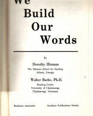 Dorothy Hinman - We build our words.This is the second of a series of books on the teaching of reading - 32981 foto