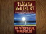 Cumpara ieftin TAMARA MCKINLEY, In vartejul timpului