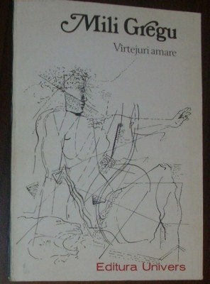 MILI GREGU - VARTEJURI AMARE (POEME, 1978) [coperta/ilustratii SORIN DUMITRESCU] foto