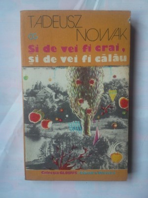 TADEUSZ NOWAK - SI DE VEI FI CRAI, SI DE VEI FI CALAU foto
