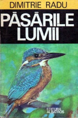 Pasarile lumii - Autor(i): Dimitrie Radu foto