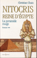 Christian Chaix - Nitocris Reine D&amp;#039;Egypte.Tome 2La pyramide rouge - 32811 foto