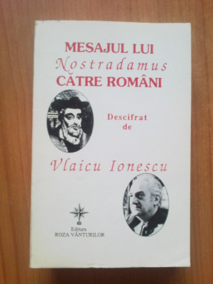 e2 Mesajul Lui Nostradamus Catre Romani - Vlaicu Ionescu foto