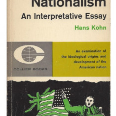 American Nationalism an Interpretative Essay Paperback – 1961 by Hans Kohn