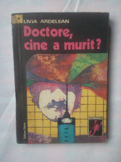 LIVIA ARDELEAN - DOCTORE, CINE A MURIT? foto