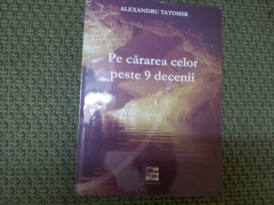 ALEXANDRU TATOMIR PE CARAREA CELOR NOUA DECENII foto