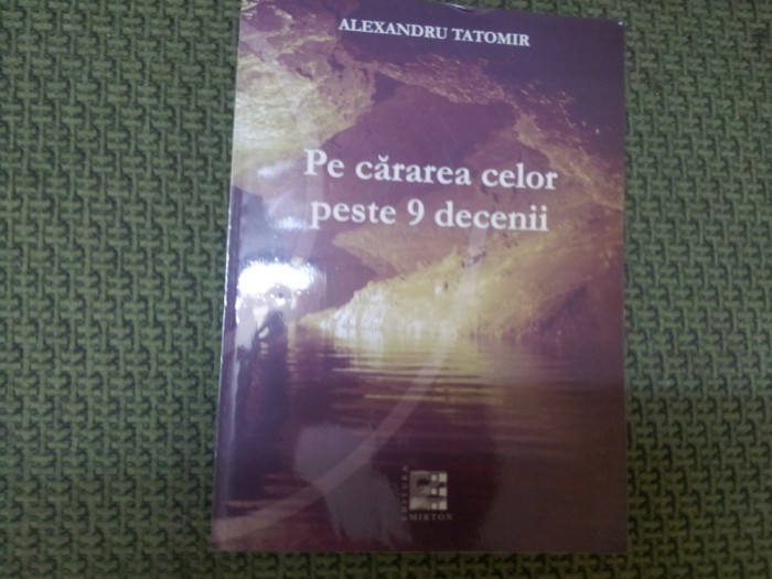 ALEXANDRU TATOMIR PE CARAREA CELOR NOUA DECENII