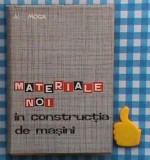 Materiale noi in constructia de masini Al. Moga 1964