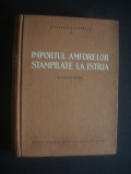 V. CANARACHE - IMPORTUL AMFORELOR STAMPILATE LA ISTRIA (1957, editie cartonata), Alta editura