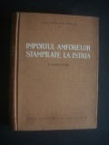 V. CANARACHE - IMPORTUL AMFORELOR STAMPILATE LA ISTRIA (1957, editie cartonata), Alta editura