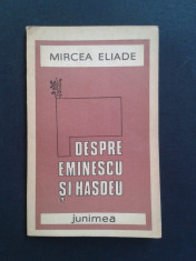 DESPRE EMINESCU SI HASDEU Mircea Eliade foto