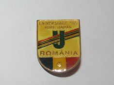 Insigna Romania - UNIVERSIADA 1985 KOBE - JAPONIA foto