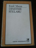 DIMITRIE STELARU - Emil Manu - Cartea Romaneasca, 1984, 203 p., Alta editura