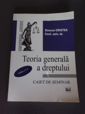 Teoria generala a dreptului - Simona Cristea. Seminar, 2009 foto