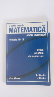 MATEMATICA PENTRU INVINGATORI CLASELE III -IV - DANCILA foto