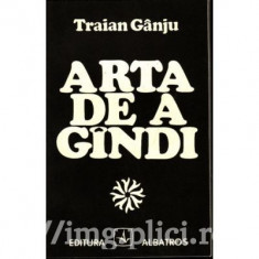 Traian Ganju - Arta de a gindi foto