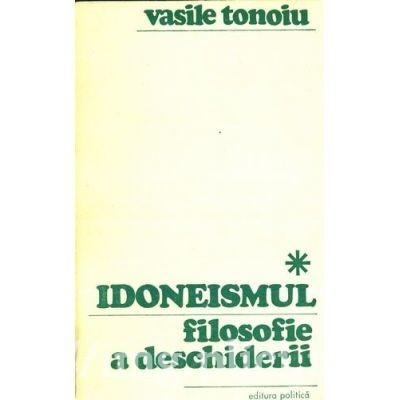 Vasile Tonoi - Idoneismul, filosofie a deschiderii