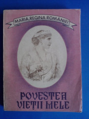 Povestea vietii mele-vol.I(editia a II-a) / Regina Maria a Romaniei / R3S foto