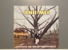 ANII MEI - CANTECE DE M.TODERASCU (EDE 04061/ELECTRECORD) - VINIL/stare PERFECTA foto