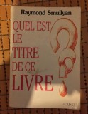 Raymond Smullyan QUEL EST LE TITRE DE CE LIVRE?
