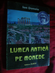 Ion Donoiu - Lumea Antica pe Monede - Prima Ed. 1997 , Ed. Albedo , autograf foto