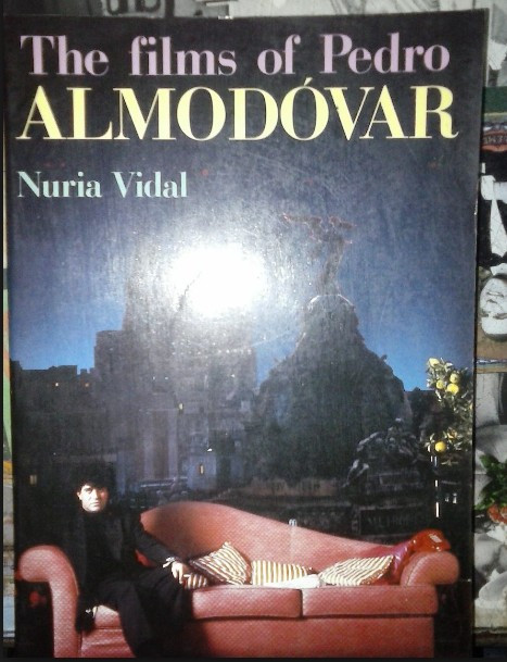 THE FILMS OF PEDRO ALMODOVAR by NURIA VIDAL
