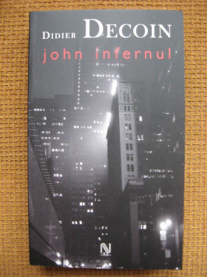 Didier Decoin - John Infernul (premiul Goncourt) foto