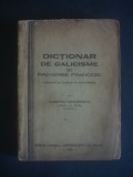 EUGENIU IOANITESCU - DICTIONAR DE GALICISME SI PROVERBE FRANCEZE {1934}, Alta editura