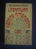 PAUL ALEXANDRU GEORGESCU - LITERATURA HISPANO-AMERICANA