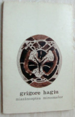 GRIGORE HAGIU - MIAZANOAPTEA MIRESMELOR (POEME) [editia princeps, 1973] foto