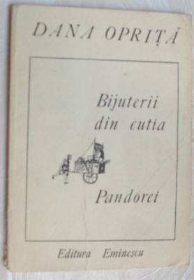 DANA OPRITA - BIJUTERII DIN CUTIA PANDOREI (VERSURI) [volum de debut, 1989] foto