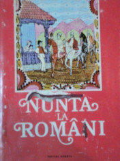 NUNTA LA ROMANI. ANTOLOGIE DIN POEZIA CEREMONIALULUI NUNTII 1977 foto