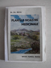 PLANTELE NOASTRE MEDICINALE, 1944 - DR.AL.BUIA foto