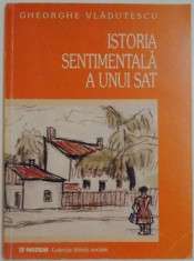 ISTORIA SENTIMENTALA A UNUI SAT de GHEORGHE VLADUTESCU , 2002 , *DEDICATIE foto