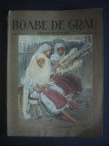 BOABE DE GRAU REVISTA DE CULTURA ANUL III, 1932, 11 NUMERE, lipsa nr 8