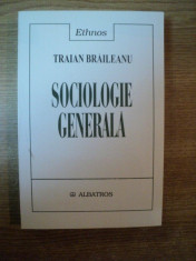 SOCIOLOGIE GENERALA de TRAIAN BRAILEANU , Bucuresti 2003 foto