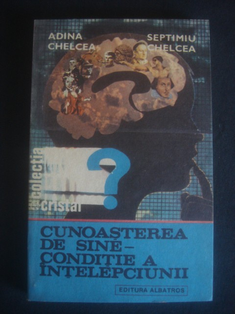 Adina Chelcea - Cunoasterea de sine, conditie a intelepciunii