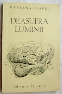 MARIANA CEAUSU - DEASUPRA LUMINII (VERSURI, editia princeps - 1983) foto