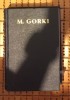 Maxim Gorki Opere Vol. 28: Scrisori, Telegrame, Dedicatii (1889-1906). Traduceri Viniciu Gafita &amp; Xenia Stroe. Editura Cartea Rusa, 1964
